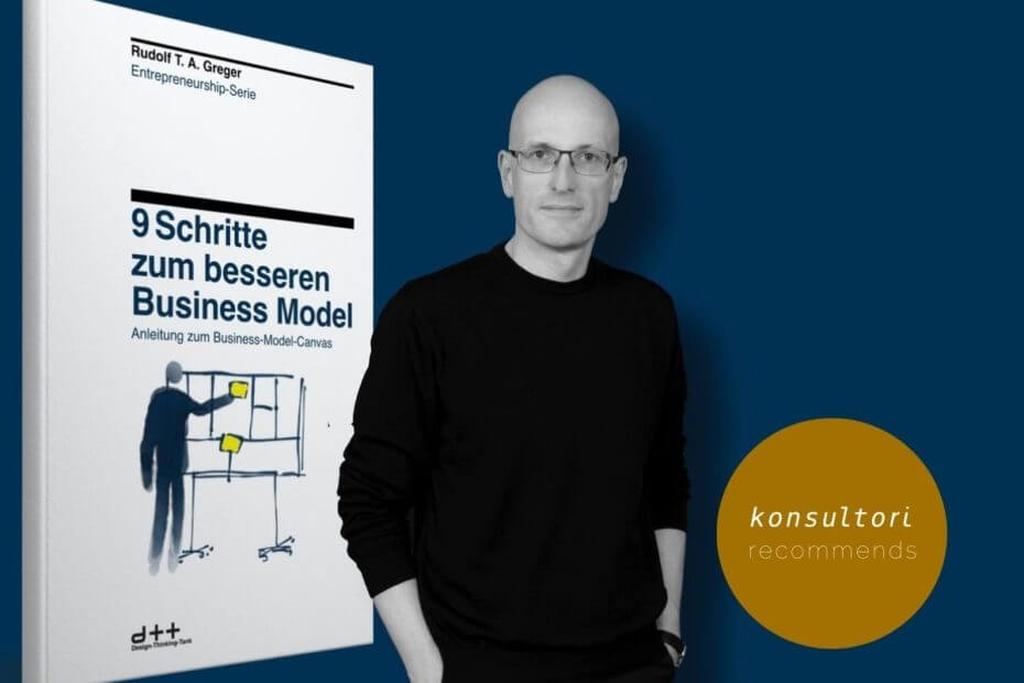 Rudolf T. Greger 9 Schritte zum besseren business model