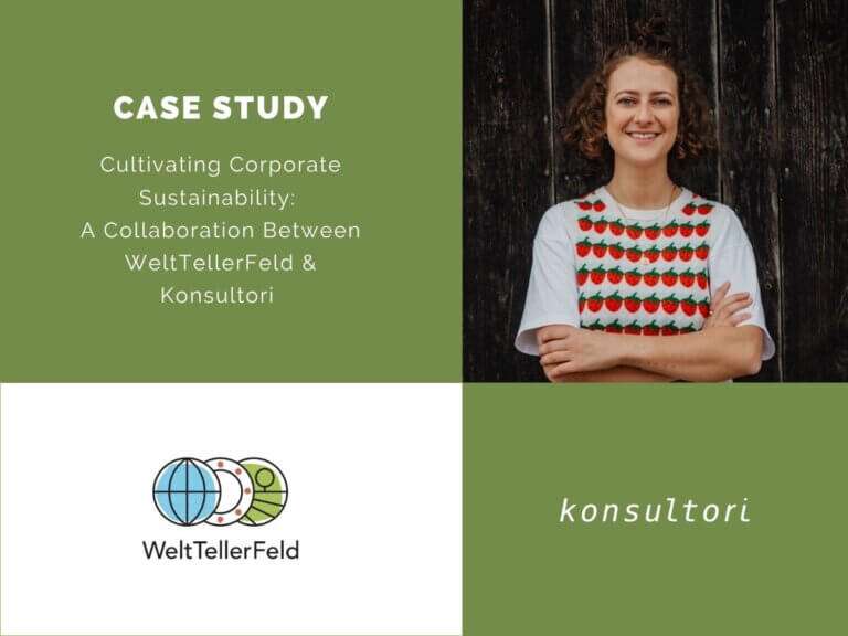 Cultivating Corporate Sustainability: A Collaboration Between WeltTellerFeld & Konsultori